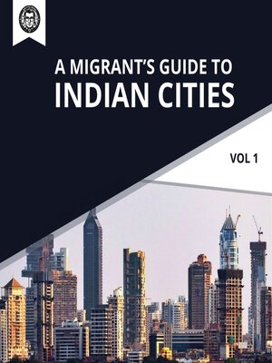 cover image of A Migrant's Guide to Indian Cities, Volume 1